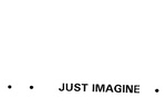 JUST IMAGINE