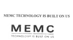MEMC TECHNOLOGY IS BUILT ON US ; M E M C TECHNOLOGY IS BUILT ON US