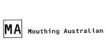 MA MOUTHING AUSTRALIAN