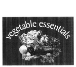 VEGETABLE ESSENTIALS