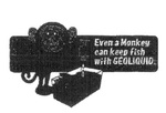 EVEN A MONKEY CAN KEEP FISH WITH GEOLIQUID
