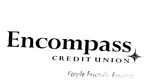 ENCOMPASS CREDIT UNION PEOPLE FRIENDLY FINANCE