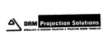 DRM PROJECTION SOLUTIONS SPECIALISTS IN OVERHEAD PROJECTION SCREEN TECHNOLOGY