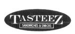 TASTEEZ SANDWICHES & SNACKS