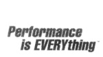 PERFORMANCE IS EVERYTHING