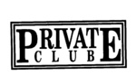 PRIVATE CLUB