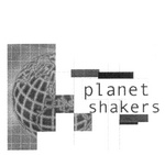 PLANET SHAKERS