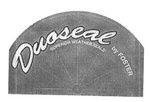 DUOSEAL BY FOSTER 'SUPERIOR WEATHER SEALS'