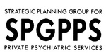 SPGPPS STRATEGIC PLANNING GROUP FOR PRIVATE PSYCHIATRIC SERVICES