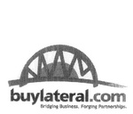 BUYLATERAL.COM BRIDGING BUSINESS. FORGING PARTNERSHIPS.