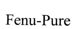 FENU-PURE