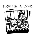 TICKLISH ALLSORTS