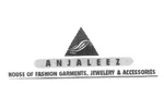 ANJALEEZ HOUSE OF FASHION GARMENTS, JEWELERY & ACCESSORIES