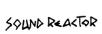 SOUND REACTOR