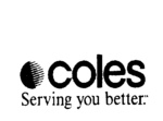 COLES SERVING YOU BETTER