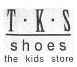 T.K.S SHOES THE KIDS STORE