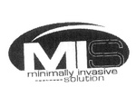 MIS MINIMALLY INVASIVE SOLUTION