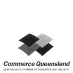 COMMERCE QUEENSLAND QUEENSLAND'S CHAMBER OF COMMERCE AND INDUSTRY