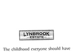 LYNBROOK ESTATE THE CHILDHOOD EVERYONE SHOULD HAVE