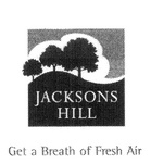 JACKSONS HILL GET A BREATH OF FRESH AIR