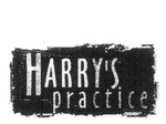 HARRY'S PRACTICE