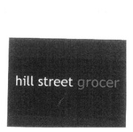 HILL STREET GROCER