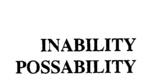 INABILITY POSSABILITY