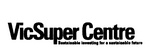 VICSUPER CENTRE SUSTAINABLE INVESTING FOR A SUSTAINABLE FUTURE