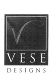 V VESE DESIGNS