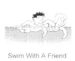 SWIM WITH A FRIEND