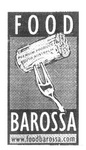 FOOD BAROSSA PREMIUM PRODUCE SOUTH AUSTRALIA WWW.FOODBAROSSA.COM