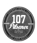 107 PILSENER  GENUINE PILSENER BREWED WITH SAAZ HOPS  BREWERS SINCE ; 1889  107 PORT ROAD