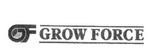 GF GROW FORCE