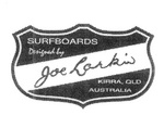 SURFBOARDS DESIGNED BY JOE LARKIN  KIRRA, QLD AUSTRALIA