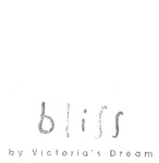 BLISS BY VICTORIA'S DREAM