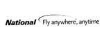 NATIONAL FLY ANYWHERE, ANYTIME