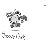GROOVY CHICK