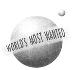 WORLD'S MOST WANTED