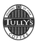 TULLY'S ROASTERS OF FINE COFFEE
