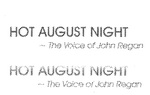 HOT AUGUST NIGHT  THE VOICE OF JOHN REGAN