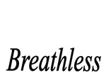 BREATHLESS