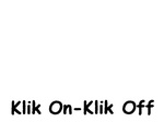 KLIK ON-KLIK OFF