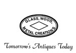 GLASS, WOOD, METAL CREATIONS TOMORROW'S ANTIQUES TODAY