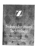Z  TRABECULAR METAL TECHNOLOGY THE BEST THING NEXT TO BONE