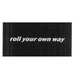ROLL YOUR OWN WAY