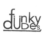 FUNKY DUDES