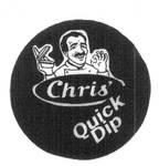 CHRIS' QUICK DIP