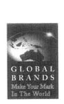 GLOBAL BRANDS MAKE YOUR MARK IN THE WORLD