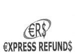 ER$ EXPRESS REFUND$