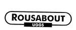 ROUSABOUT UGGS